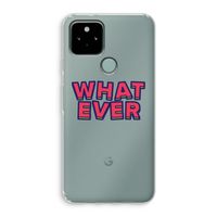 Whatever: Google Pixel 5 Transparant Hoesje