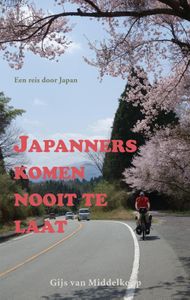 Japanners komen nooit te laat - Gijs van Middelkoop - ebook