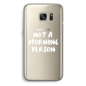 Morning person: Samsung Galaxy S7 Transparant Hoesje