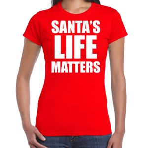 Santas life matters Kerst t-shirt / Kerst outfit rood voor dames