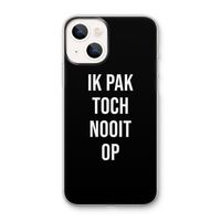 Ik pak nooit op - Zwart: iPhone 13 mini Transparant Hoesje