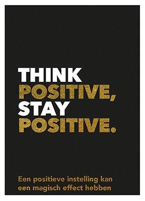 Think positive, stay positive (Hardback)