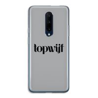 Topwijf Grijs Zwart: OnePlus 7 Pro Transparant Hoesje