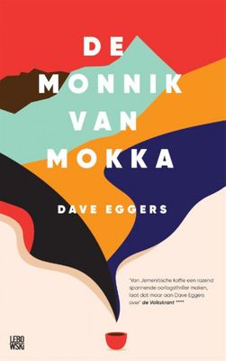 Dave Eggers De monnik van Mokka Dave Eggers De monnik van Mokka