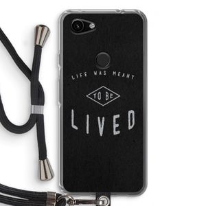To be lived: Pixel 3a Transparant Hoesje met koord