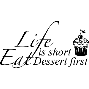 Eat dessert first - Muursticker