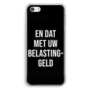 Belastinggeld - Zwart: iPhone 5 / 5S / SE Transparant Hoesje