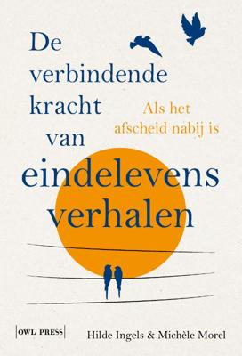 De verbindende kracht van eindelevensverhalen (Paperback)
