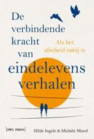 De verbindende kracht van eindelevensverhalen (Paperback)