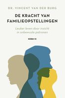 De kracht van familieopstellingen - Vincent van der Burg - ebook