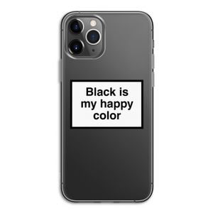 Black is my happy color: iPhone 11 Pro Transparant Hoesje