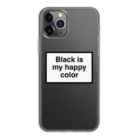 Black is my happy color: iPhone 11 Pro Transparant Hoesje