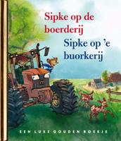 Sipke op de boerderij/ Sipke op &apos;e buorkerij (Hardback)