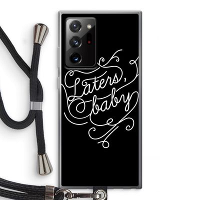 Laters, baby: Samsung Galaxy Note 20 Ultra / Note 20 Ultra 5G Transparant Hoesje met koord