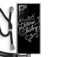 Laters, baby: Samsung Galaxy Note 20 Ultra / Note 20 Ultra 5G Transparant Hoesje met koord