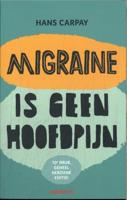 Migraine is geen hoofdpijn (Paperback)