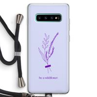 Be a wildflower: Samsung Galaxy S10 Plus Transparant Hoesje met koord