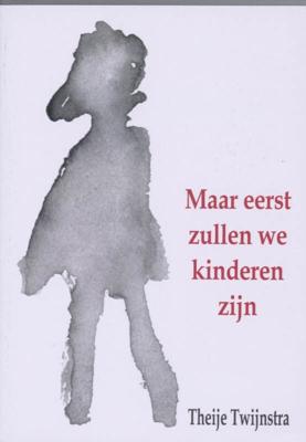 Maar eerst zullen we kinderen zijn (Paperback)