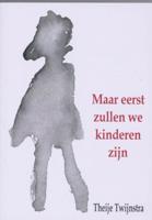 Maar eerst zullen we kinderen zijn (Paperback)