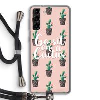 Cactus quote: Samsung Galaxy S21 Plus Transparant Hoesje met koord