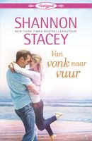 Van vonk naar vuur - Shannon Stacey - ebook