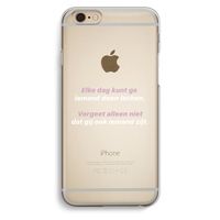 gij zijt ook iemand: iPhone 6 / 6S Transparant Hoesje