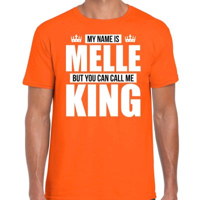 Naam cadeau t-shirt my name is Melle - but you can call me King oranje voor heren