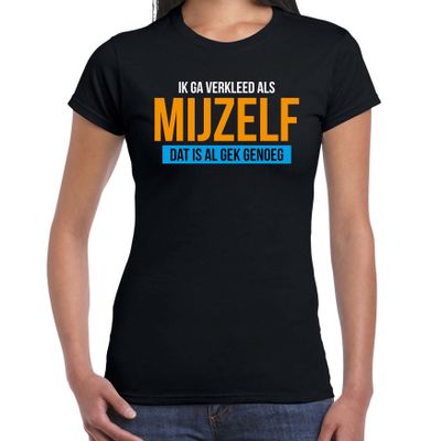 Verkleed als mijzelf verkleedshirt / outfit zwart voor dames Verkleed als mijzelf verkleedshirt / outfit zwart voor dames