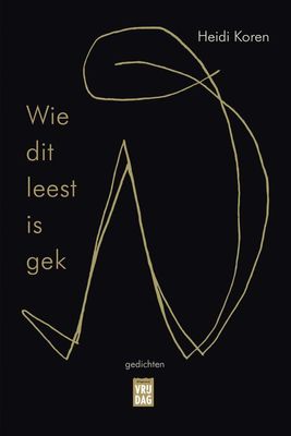 Wie dit leest is gek - Heidi Koren - ebook