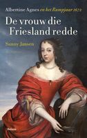 De vrouw die Friesland redde - Sunny Jansen - ebook