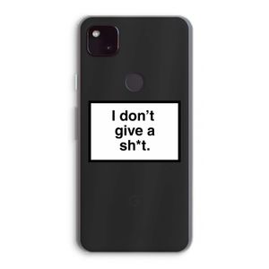 Don't give a shit: Google Pixel 4a 5G Transparant Hoesje