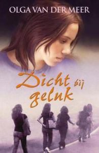 Dicht bij geluk - Olga van der Meer - ebook