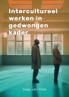 Intercultureel werken in gedwongen kader (Paperback)