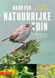 Naar een natuurrijke tuin (Hardback)