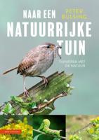 Naar een natuurrijke tuin (Hardback) Naar een natuurrijke tuin (Hardback)