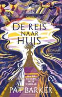 De reis naar huis - Pat Barker - ebook