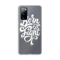 Born to Fight: Samsung Galaxy S20 FE / S20 FE 5G Transparant Hoesje