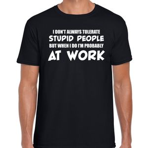 Tolerate stupid people fun collega cadeau t-shirt zwart heren