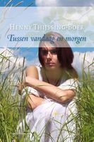 Tussen vandaag en morgen - Henny Thijssing-Boer - ebook
