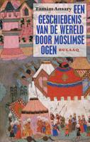 Een geschiedenis van de wereld door moslimse ogen (Paperback)