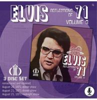 Elvis Presley - Reflections Of '71 Volume 3 - 3-CD Set Elvis Presley - Reflections Of '71 Volume 3 - 3-CD Set