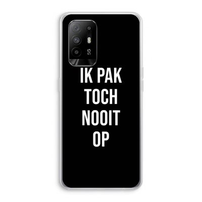 Ik pak nooit op - Zwart: Oppo A94 5G Transparant Hoesje