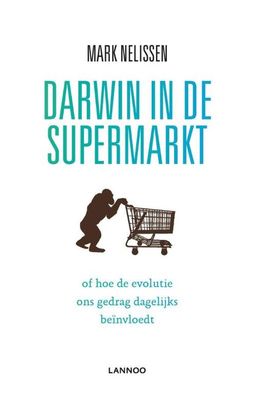 Darwin in de supermarkt - Mark Nelissen - eBook (9789401417235)