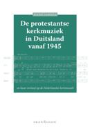 De protestantse kerkmuziek in Duitsland vanaf 1945 (Paperback)