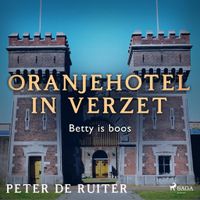 Oranjehotel in verzet; Betty is boos - thumbnail