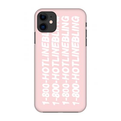 Hotline bling pink: Volledig geprint iPhone 11 Hoesje
