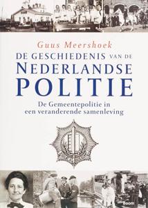 De geschiedenis van de Nederlandse politie (Hardback)