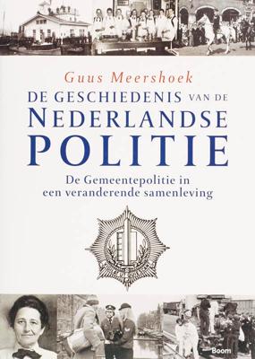 De geschiedenis van de Nederlandse politie (Hardback)