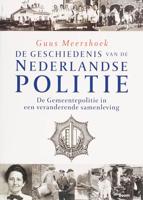De geschiedenis van de Nederlandse politie (Hardback)