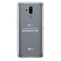 gij moogt er zijn: LG G7 Thinq Transparant Hoesje gij moogt er zijn: LG G7 Thinq Transparant Hoesje